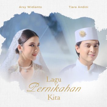 Tiara Andini feat. Arsy Widianto Lagu Pernikahan Kita