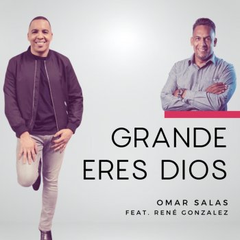 Omar Salas Grande Eres Dios (Pista) [feat. René Gonzalez]