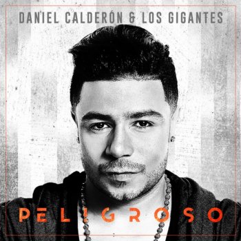 Daniel Calderón Peligroso
