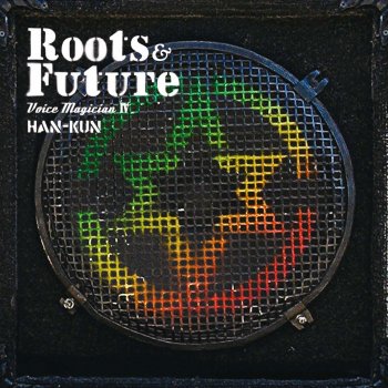 HAN-KUN Roots&Future