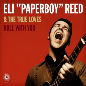 Eli "Paperboy" Reed feat. The True Loves The Satisfier