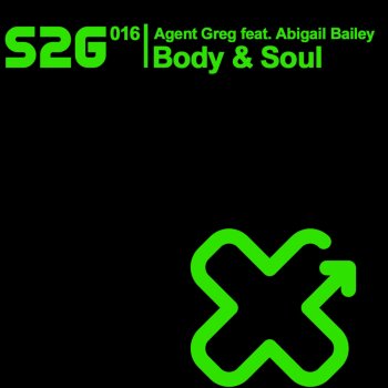Agent Greg feat. Abigail Bailey - Body & Soul