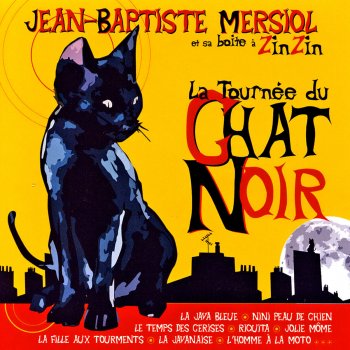 Исполнитель Jean-Baptiste Mersiol, альбом La tournée du chat noir