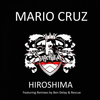 Mario Cruz Hiroshima - Ben Delay Remix