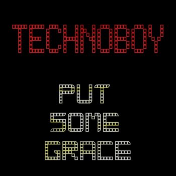 Technoboy Put Some Grace (Get the Grace Mix)