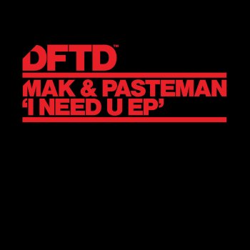 Mak & Pasteman I Need U