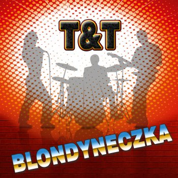 T & T Blondyneczka