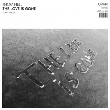 Thom Hell The Love Is Gone