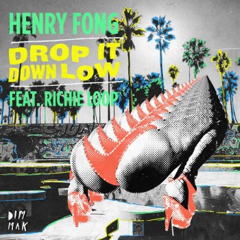 Henry Fong feat. Richie Loop Drop It Down Low