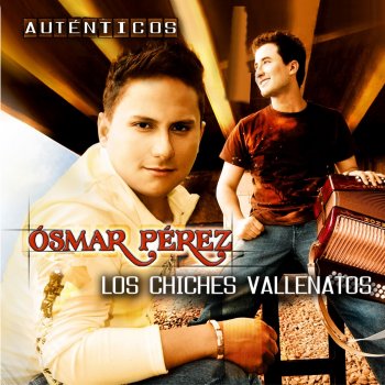 Los Chiches Vallenatos & Osmar Perez Se Acabó