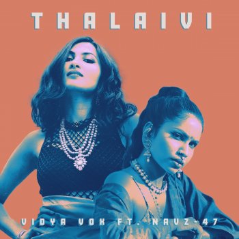 Vidya Vox Thalaivi (feat. Navz-47)