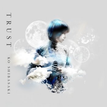 Исполнитель Ko Shibasaki, альбом TRUST - Single