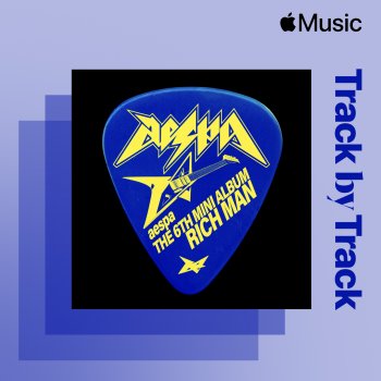 Исполнитель aespa, альбом Track by Track Commentary: aespa on Rich Man - The 6th Mini Album