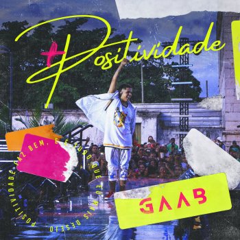 GAAB Positividade - Ao Vivo Em Salvador / 2019