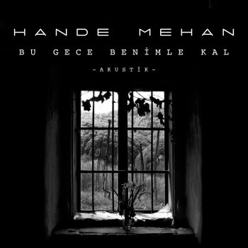 Hande Mehan Bu Gece Benimle Kal - Akustik