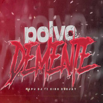 Papu DJ Polvo Demente / RKT