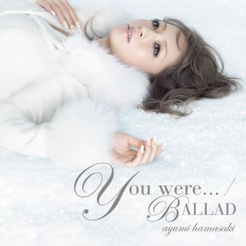 浜崎あゆみ You were... - Music Box mix -retake version-