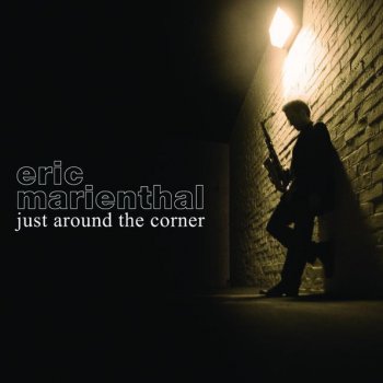 Eric Marienthal Just Around the Corner