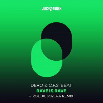 Dero Rave Is Rave (Robbie Rivera Extended Remix)