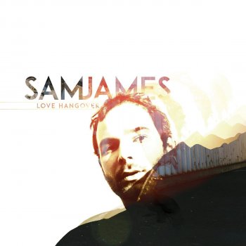 Sam James Love Hangover