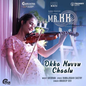 Ghibran feat. Anudeep Dev Okka Nuvvu Chaalu - From "Mr. KK"