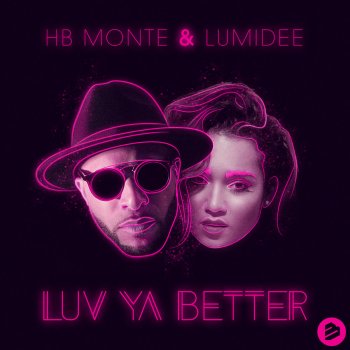 H.B. Monte feat. Lumidee Luv Ya Better (Radio Edit)