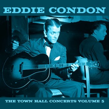 Eddie Condon Impromptu Ensemble, Pt. 1