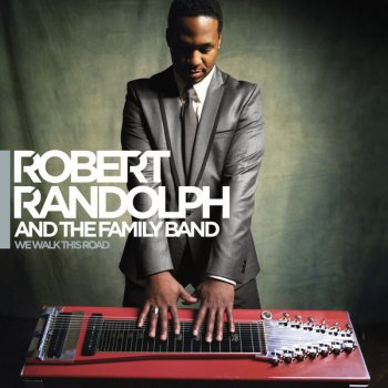 Robert Randolph & The Family Band I'm Not Listening