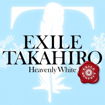 EXILE TAKAHIRO Heavenly White - EXILE RESPECT Ver.