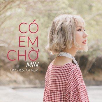 MIN Có Em Chờ - Orchestra Version