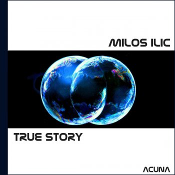 Milos Ilic True Story (Original Mix)