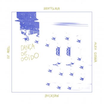 Bratislava feat. Bucksaw Dança de Doido - Bucksaw Remix