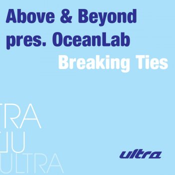 Above & Beyond feat. Oceanlab Breaking Ties - A&B Radio Mix