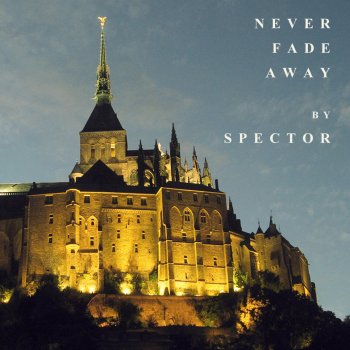 Spector Never Fade Away (Benny Benassi Remix Radio Edit)