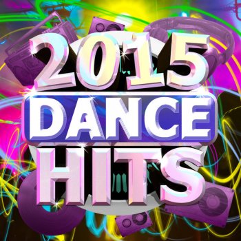 Dance Hits 2015 What a Feeling