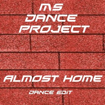 MS-Dance Project Almost Home - Dance Edit