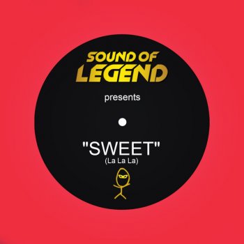 Sound Of Legend Sweet (La La La) - Radio Edit