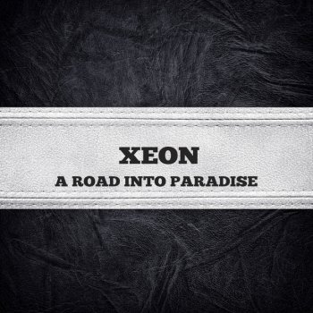 XeoN A Road into Paradise