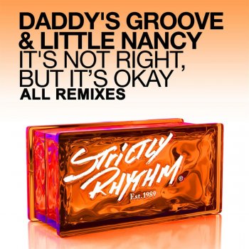 Исполнитель Daddy's Groove feat. Little Nancy, альбом It's Not Right, but It's Okay (All Remixes)