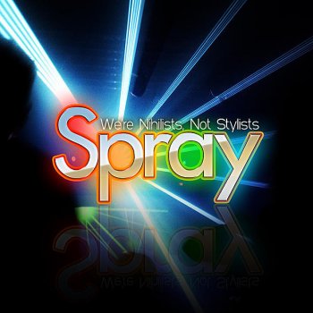 Spray I Always Wanted To Say ''I Always Wanted To Say That''