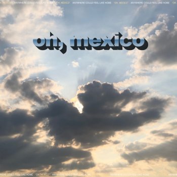Jeremy Zucker Oh, Mexico