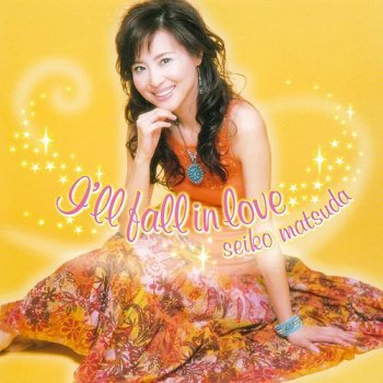 Seiko Matsuda I'll fall in love