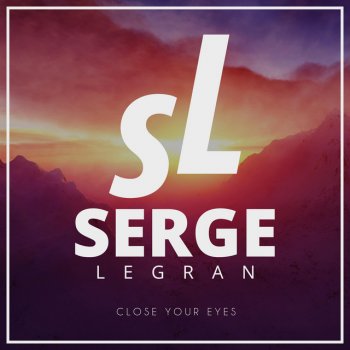 Serge Legran Close Your Eyes - Radio Edit