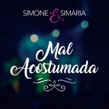 Simone e Simaria Mal Acostumada