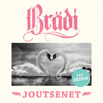 Brädi feat. Irina Joutsenet