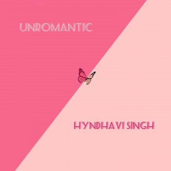 Hyndhavi Singh Unromantic