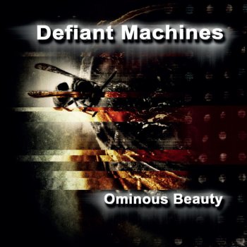 Defiant Machines Ominous Beauty - Original Mix