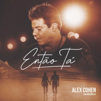ALEX COHEN Então Tá (Acústico)