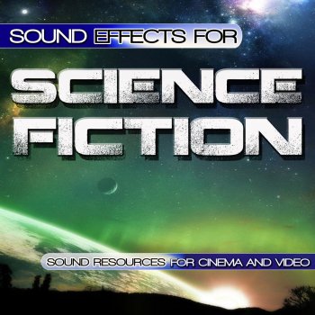 Исполнитель Sfx Professional Resource Studio, альбом Sound Effects for Science Fiction. Sound Resources for Cinema and Video
