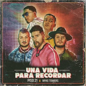 Piso 21 feat. Myke Towers Una Vida Para Recordar